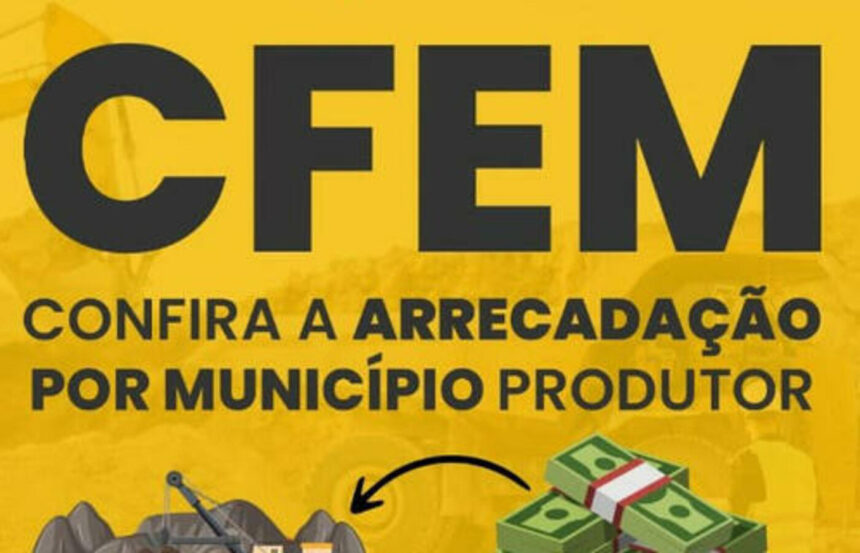 CFEM: estados e municípios produtores recebem mais de R$ 461 mi de royalties da mineração; confira valor por município CFEM: estados e municípios produtores recebem mais de R$ 461 mi de royalties da mineração; confira valor por município