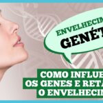 Como influenciar os GENES e retardar o ENVELHECIMENTO?