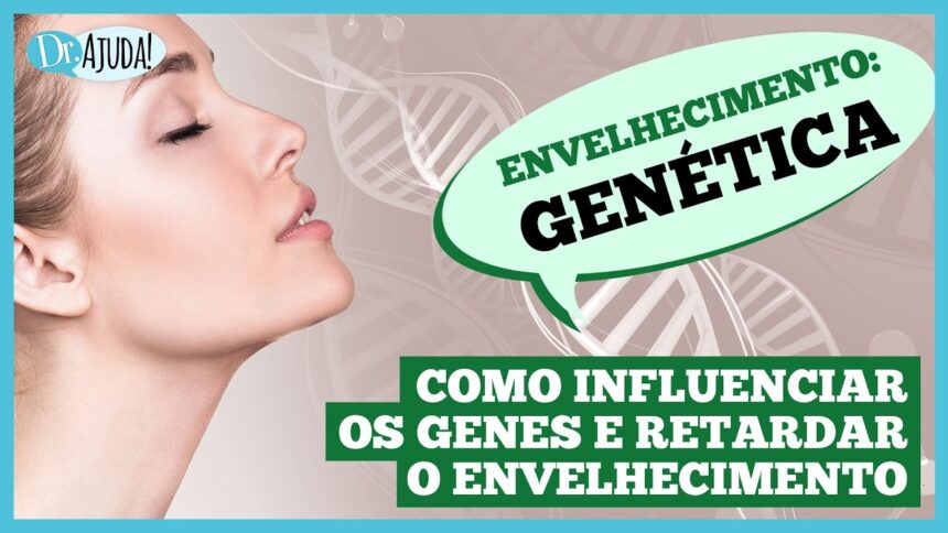 Como influenciar os GENES e retardar o ENVELHECIMENTO? Como influenciar os GENES e retardar o ENVELHECIMENTO?