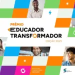 Inscrições para o Prêmio Educador Transformador terminam em 10 de agosto Inscrições para o Prêmio Educador Transformador terminam em 10 de agosto
